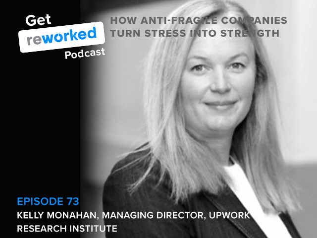 Upwork Research Institute's Kelly Monahan joins the Get Reworked podcast to discuss her research on what innovative organizations are doing differently
