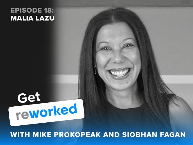 Get Reworked Podcast Episode 18 Guest Malia Lazu