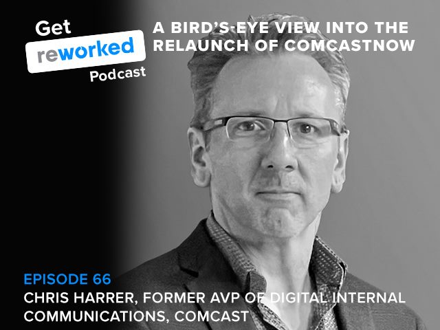 Chris Harrer joins Get Reworked to share a high level overview of the work he and his team did to transform the digital chaos of ComcastNow into an award-winning employee experience