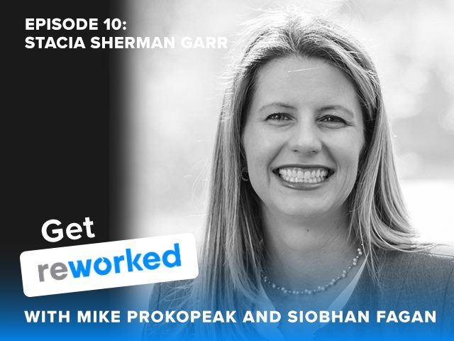 Get Reworked, Episode 10 with Stacia Sherman Garr, co-founder of RedThread research