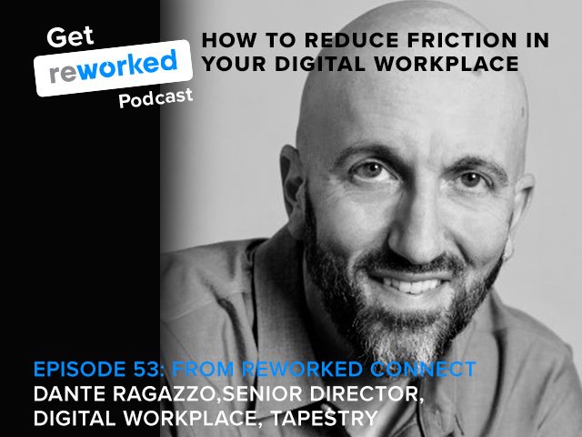 Get Reworked podcast live from Austin Texas: Dante Ragazzo, senior director of digital workplace at Tapestry joins