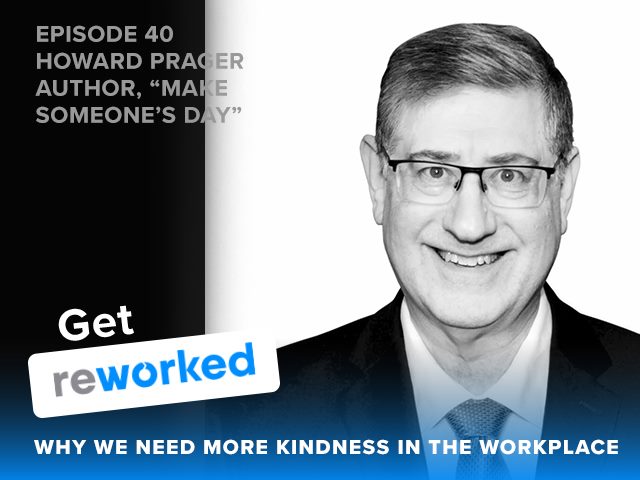 Get Reworked Podcast Episode 40 Guest Howard Prager