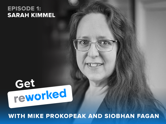 Get Reworked Podcast Guest Sarah Kimmel Vice President of Research Simpler Media Group