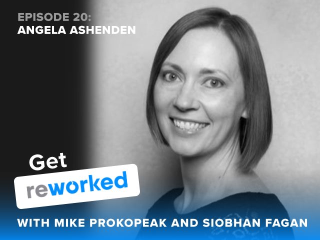Get Reworked Podcast Guest Angela Ashenden