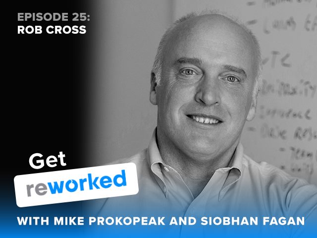 Get Reworked Podcast Episode 25 Guest Rob Cross
