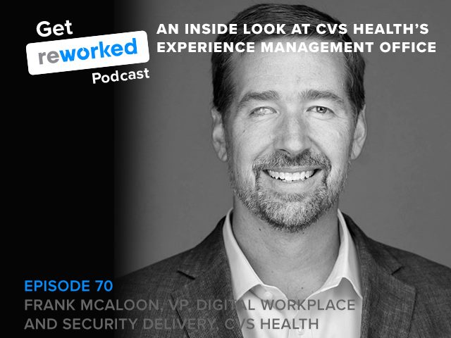 Frank McAloon, CVS Health's VP of digital workplace and security deliver, joins Get Reworked to discuss its cross-functional approach to improving digital employee experience